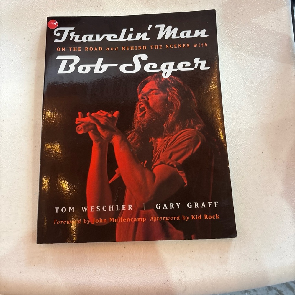 Travelin' Man: On the Road and Behind the Scenes with Bob Seger Book by Weschler